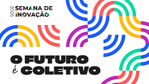 Semana de Inovação 2026 — O futuro é coletivo